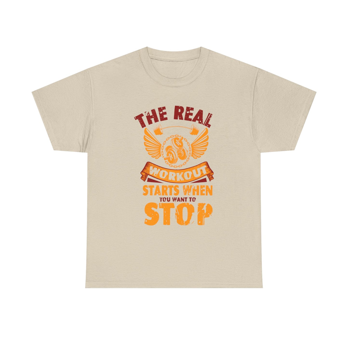 Workout T-Shirt — “The Real Workout Starts When You Want To Stop” Motivational Gym Tee