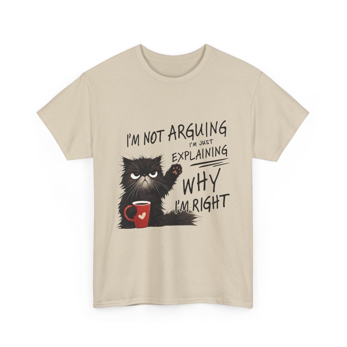 Funny Cat T-Shirt — "I’m Not Arguing I’m Just Explaining Why I’m Right"