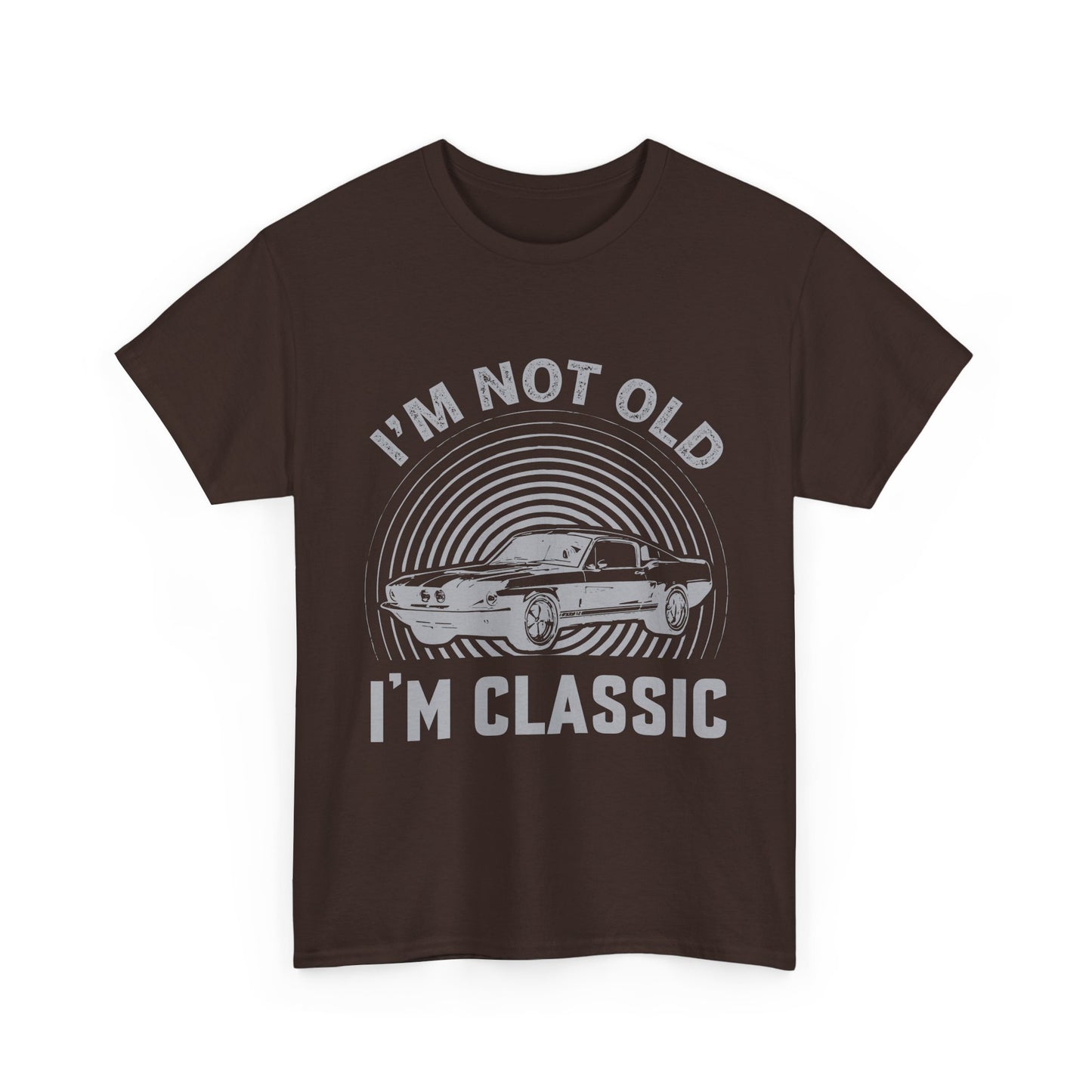 Classic Car Tee – "I’m Not Old I’m Classic" Vintage Muscle Car T-Shirt