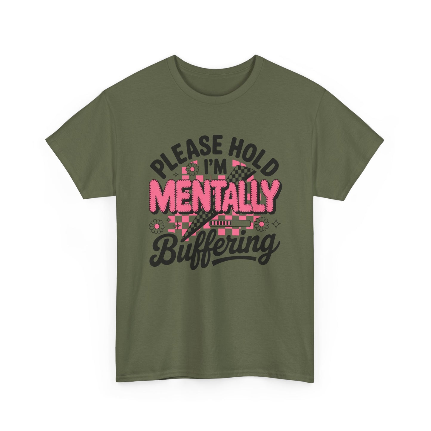Please Hold I’m Mentally Buffering T-Shirt