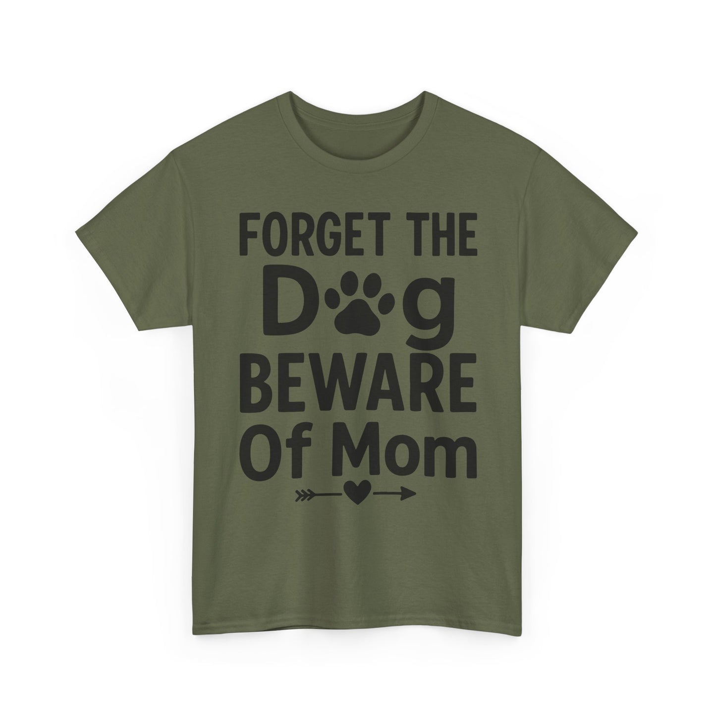Forget the Dog Beware of Mom T-Shirt – Funny Pet Mom Tee for Dog Lovers