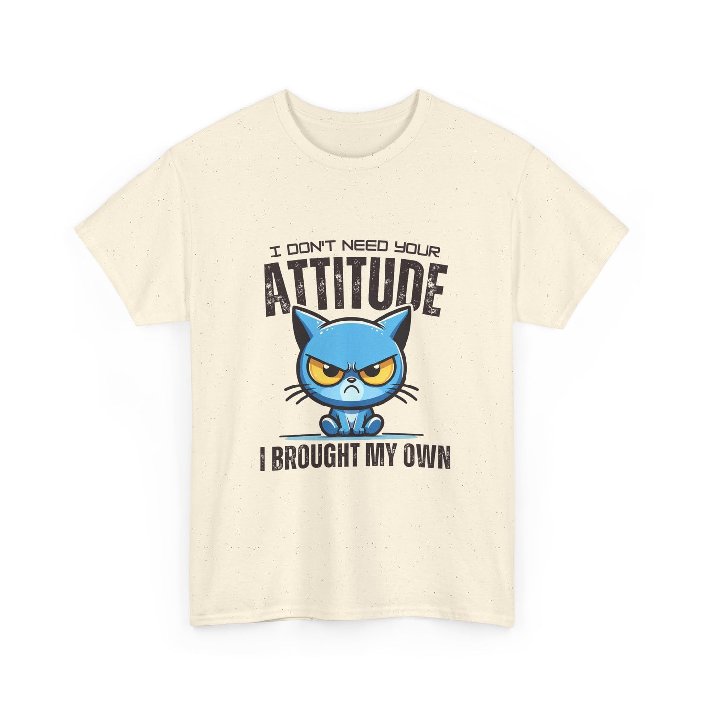 Attitude Cat T-Shirt — "I Don't Need Your Attitude, I Brought My Own" Graphic Tee