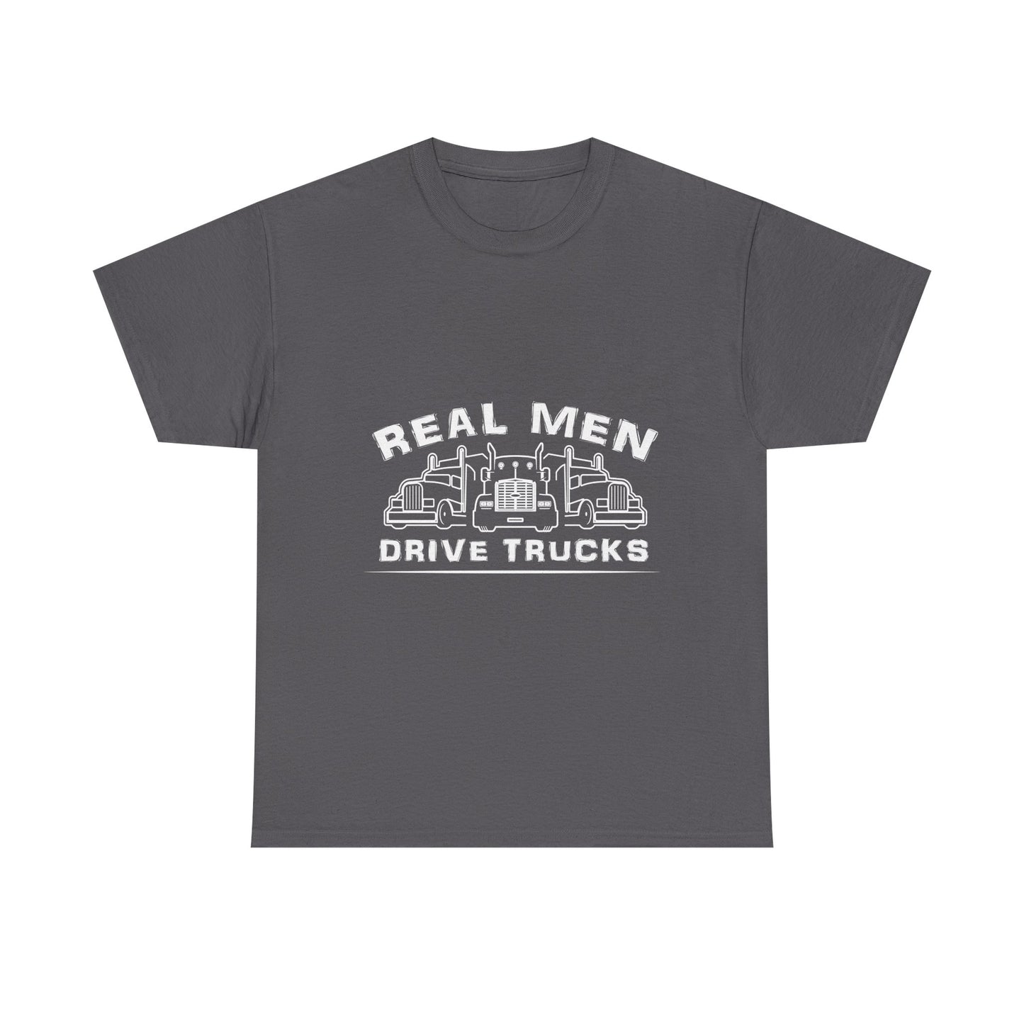 Truck Driver T‑Shirt — “Real Men Drive Trucks” Graphic Tee