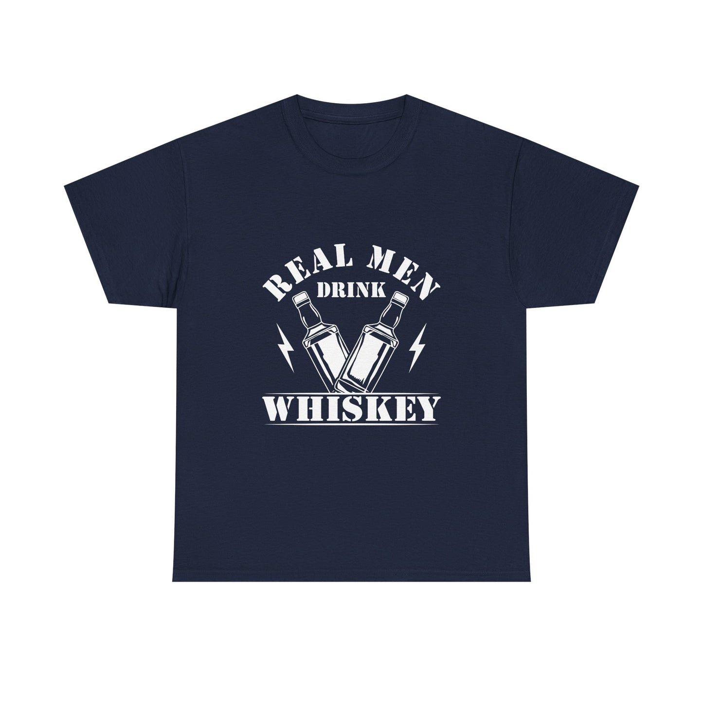Whiskey Tee - "Real Men Drink Whiskey" Graphic T-Shirt