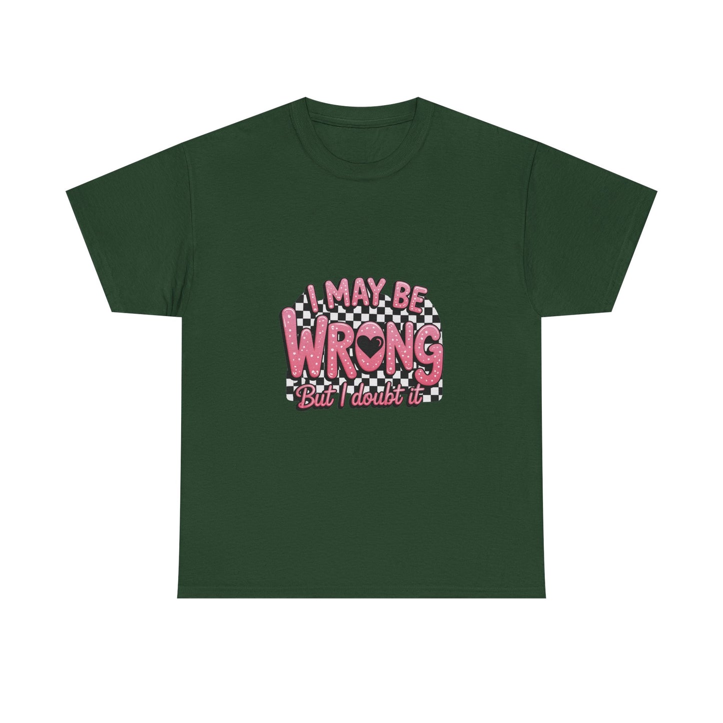 T-Shirt — “I May Be Wrong (But I Doubt It)” Funny Retro Pink Graphic Tee