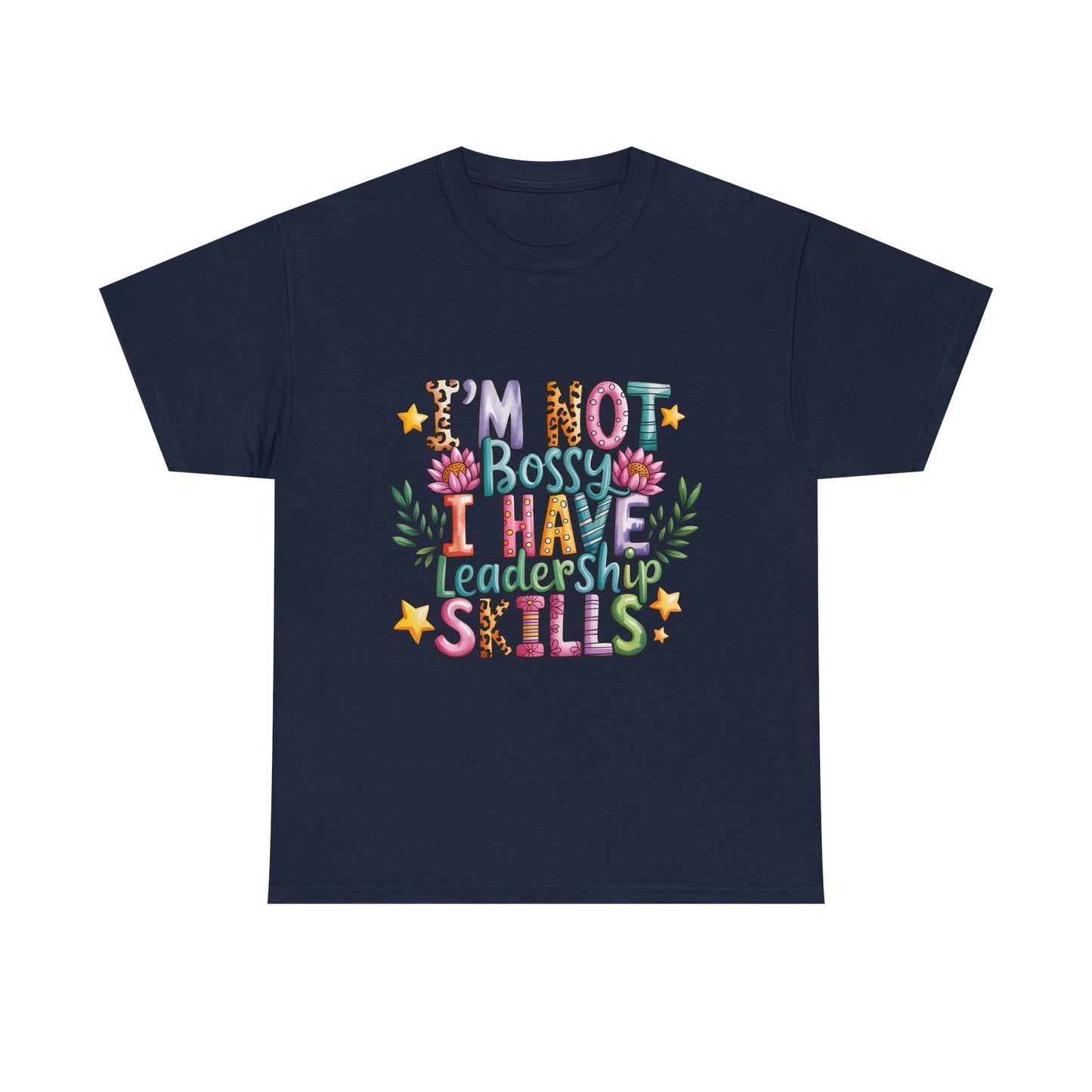 T-Shirt — "I'm Not Bossy I Have Leadership Skills" Floral Graphic Tee