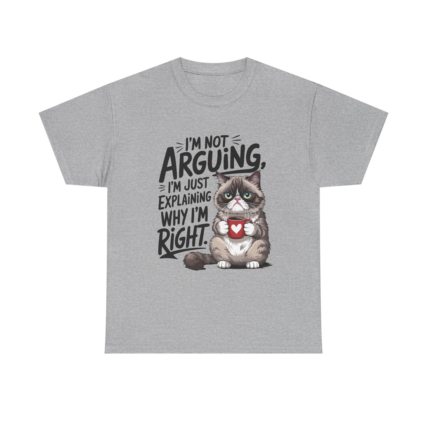 Cat T‑Shirt — "I'm Not Arguing, I'm Just Explaining Why I'm Right" Funny Graphic Tee