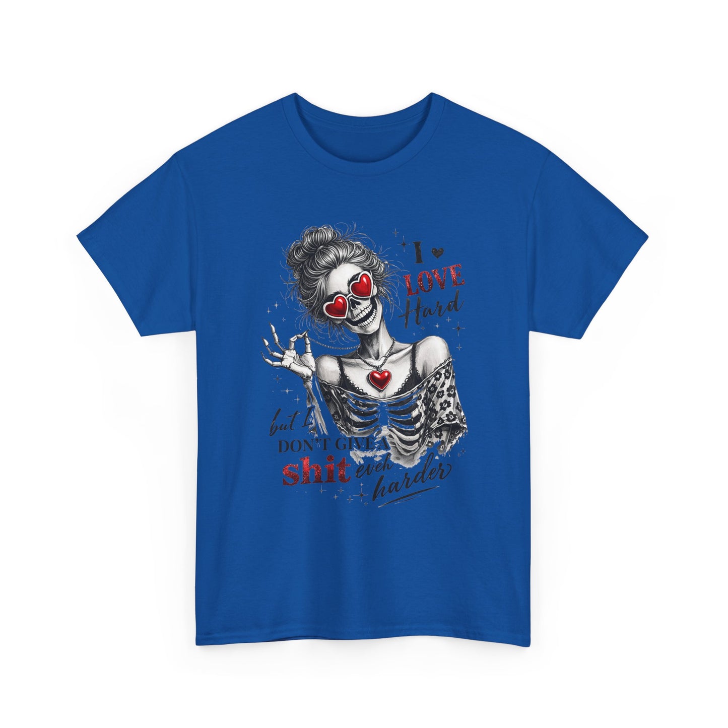 T-Shirt — I Love Hard But Don’t Give a Shit Graphic Tee (Skull Clown Heart Design)
