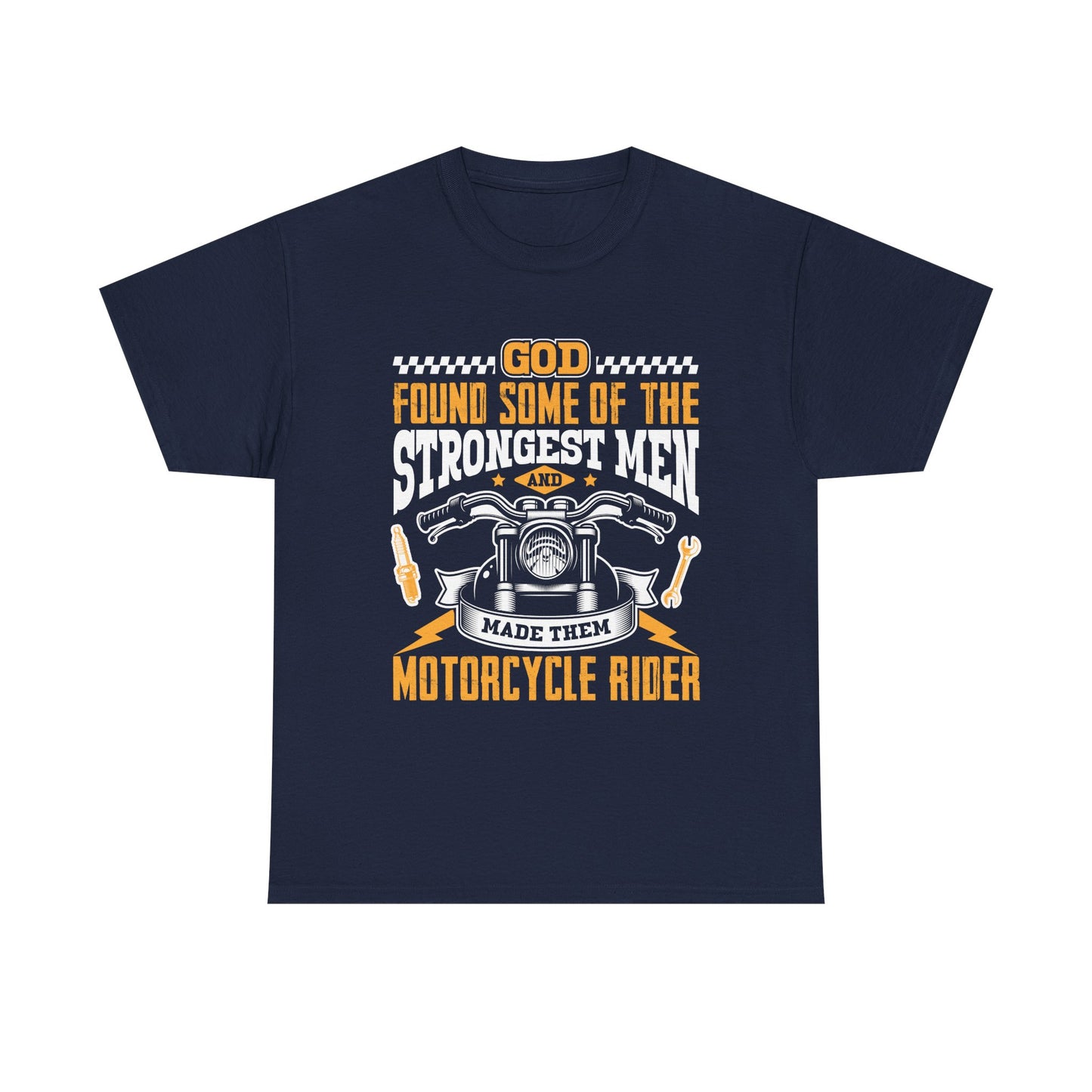 Motorcycle Rider T‑Shirt — "God Found Some of the Strongest Men and Made Them Motorcycle Rider" Biker Tee