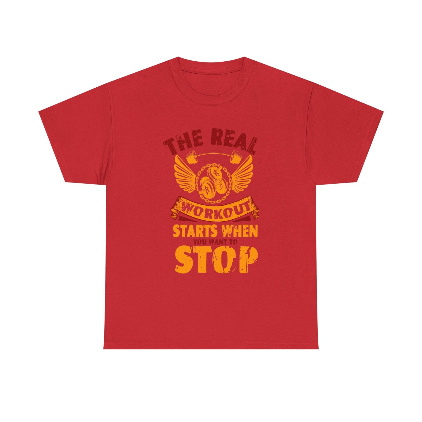 Workout T-Shirt — “The Real Workout Starts When You Want To Stop” Motivational Gym Tee