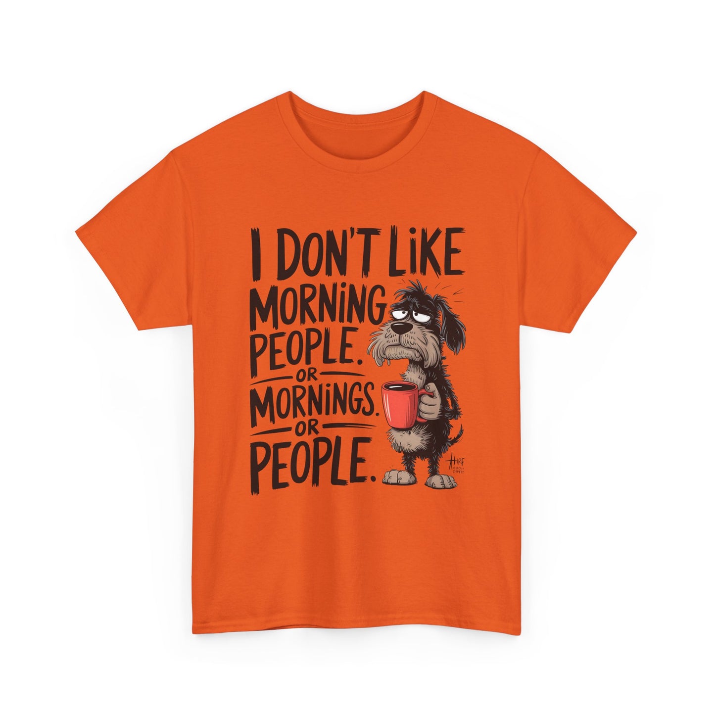 Funny Morning Dog T-Shirt — "I Don't Like Morning People or Mornings or People" Graphic Tee