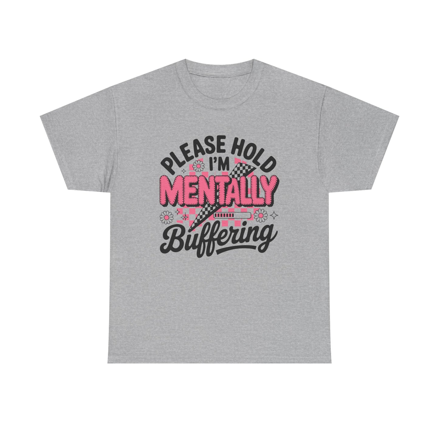 Please Hold I’m Mentally Buffering T-Shirt