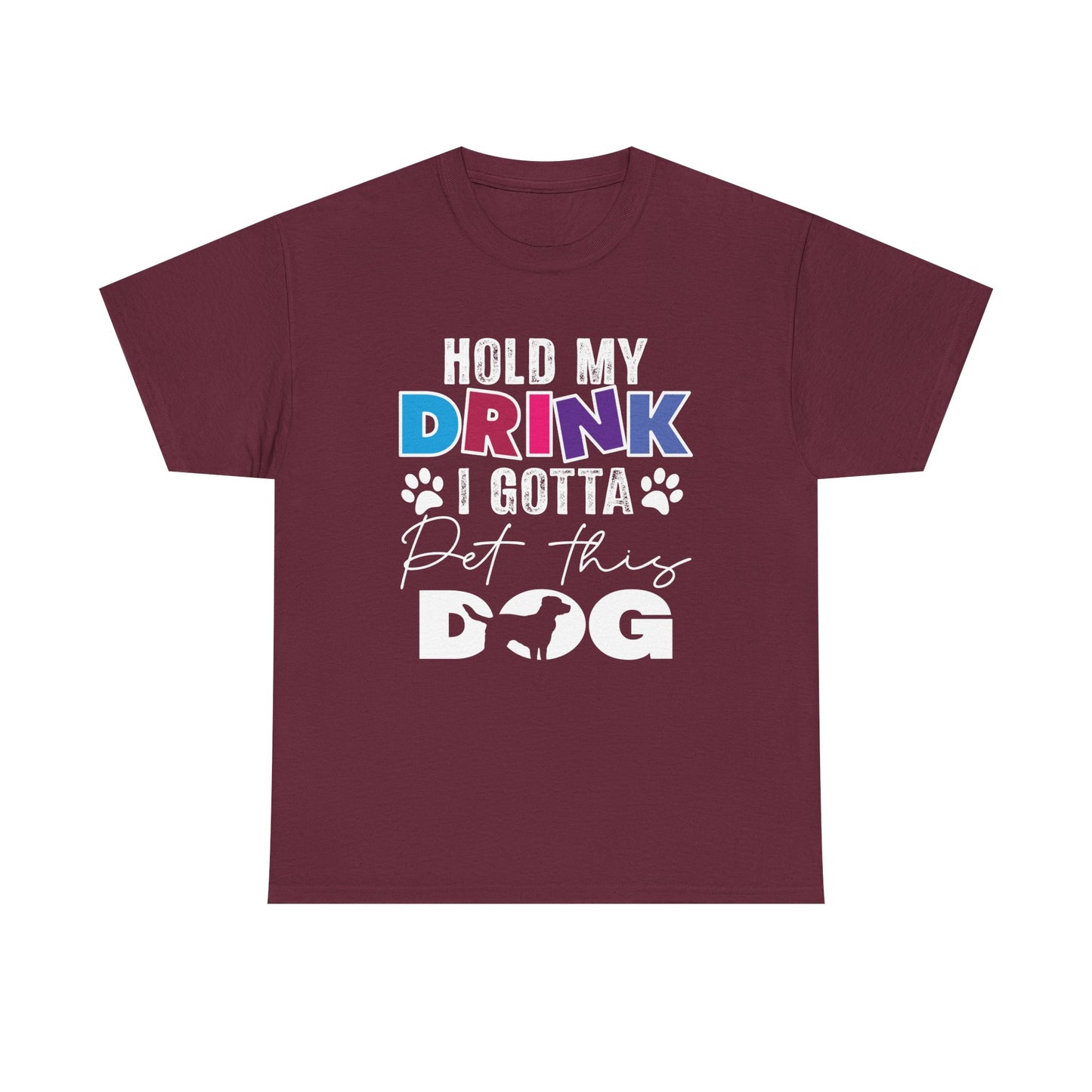 Pet This Dog T-Shirt — "Hold My Drink I Gotta Pet This Dog" Funny Dog Lover Tee