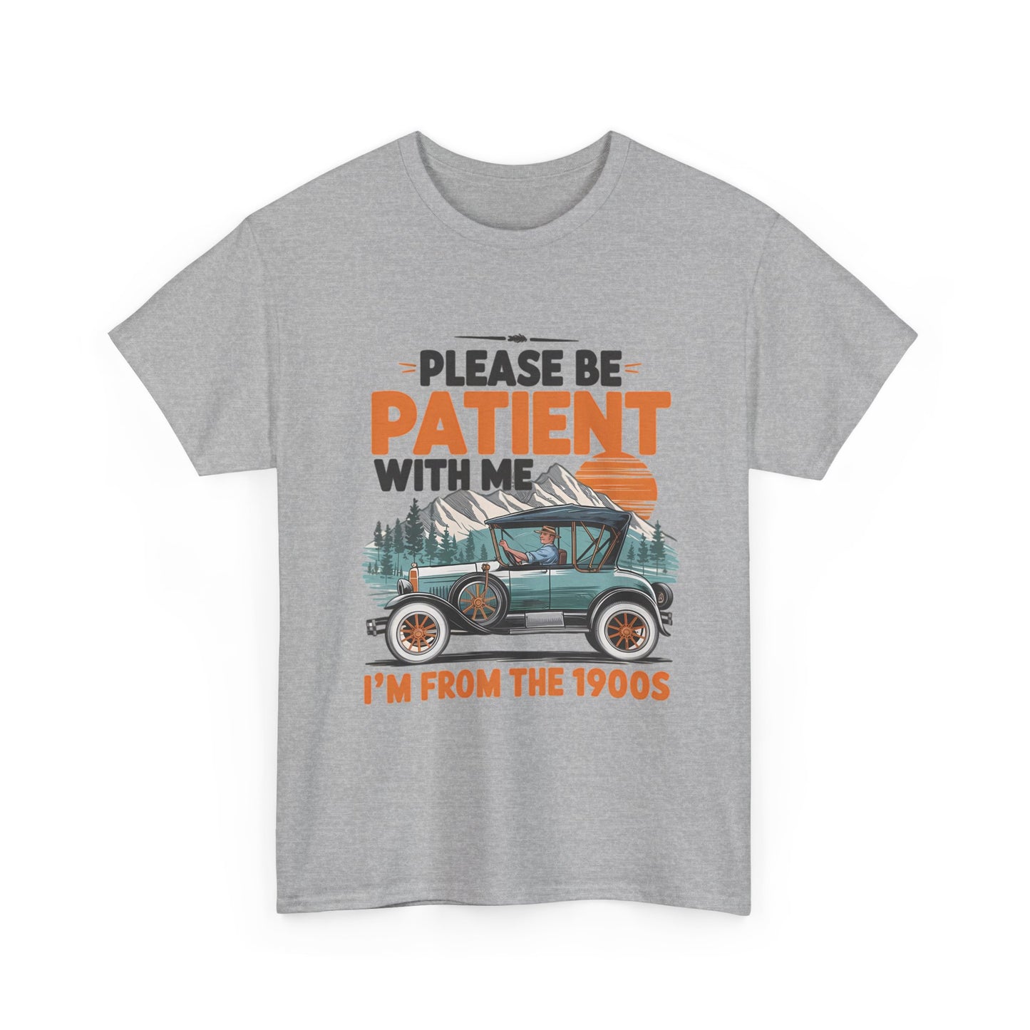 Please Be Patient With Me I’m From The 1900s Vintage Car T-Shirt