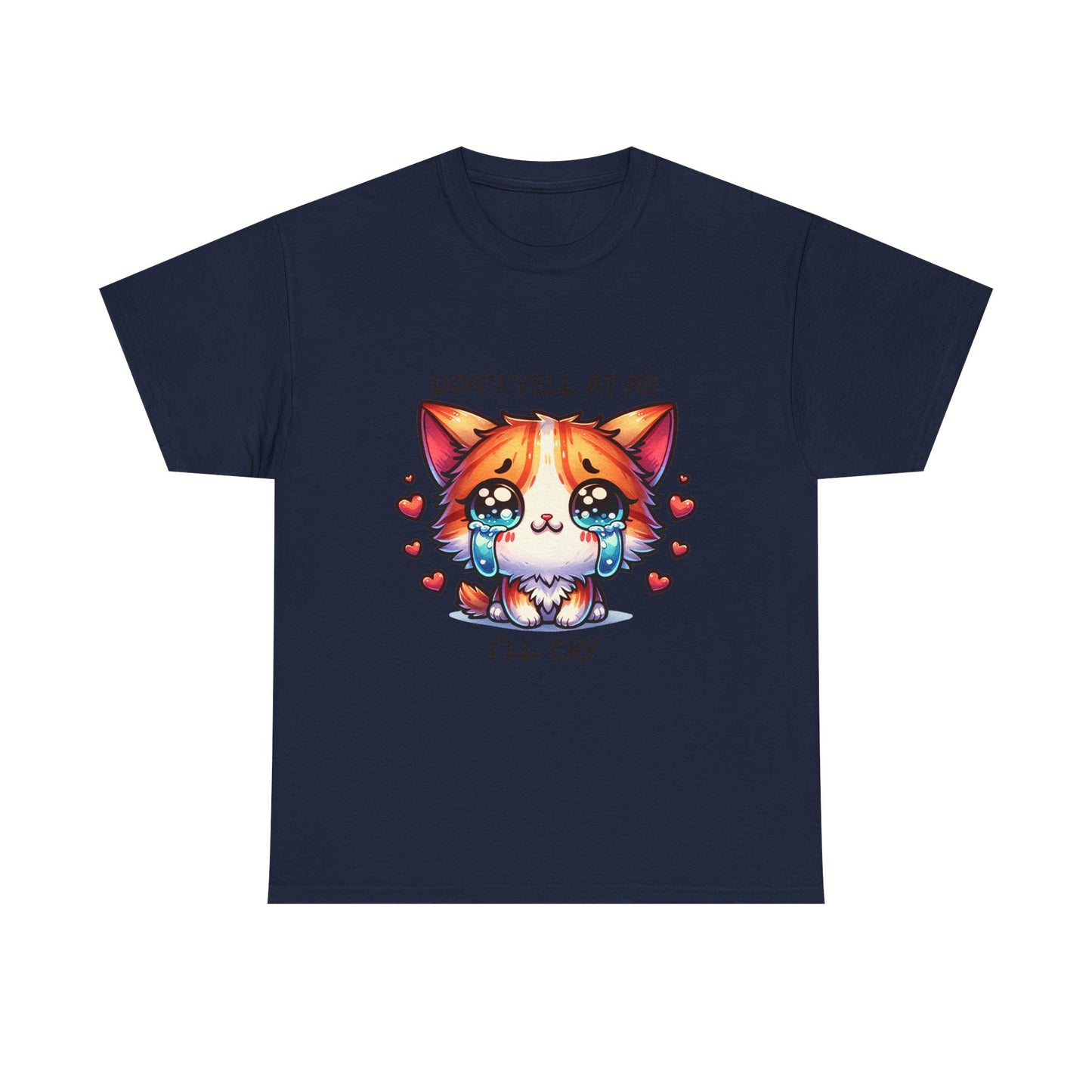 Cute Crying Cat Tee — "Don't Tell At Me I'll Cry" Graphic T-Shirt