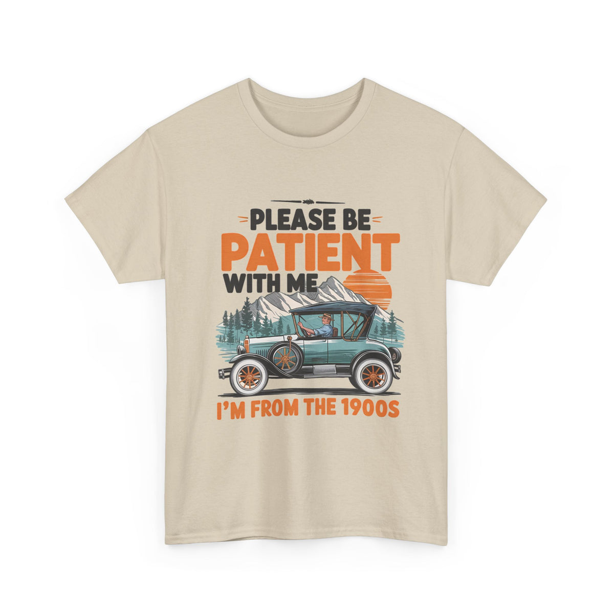 Please Be Patient With Me I’m From The 1900s Vintage Car T-Shirt