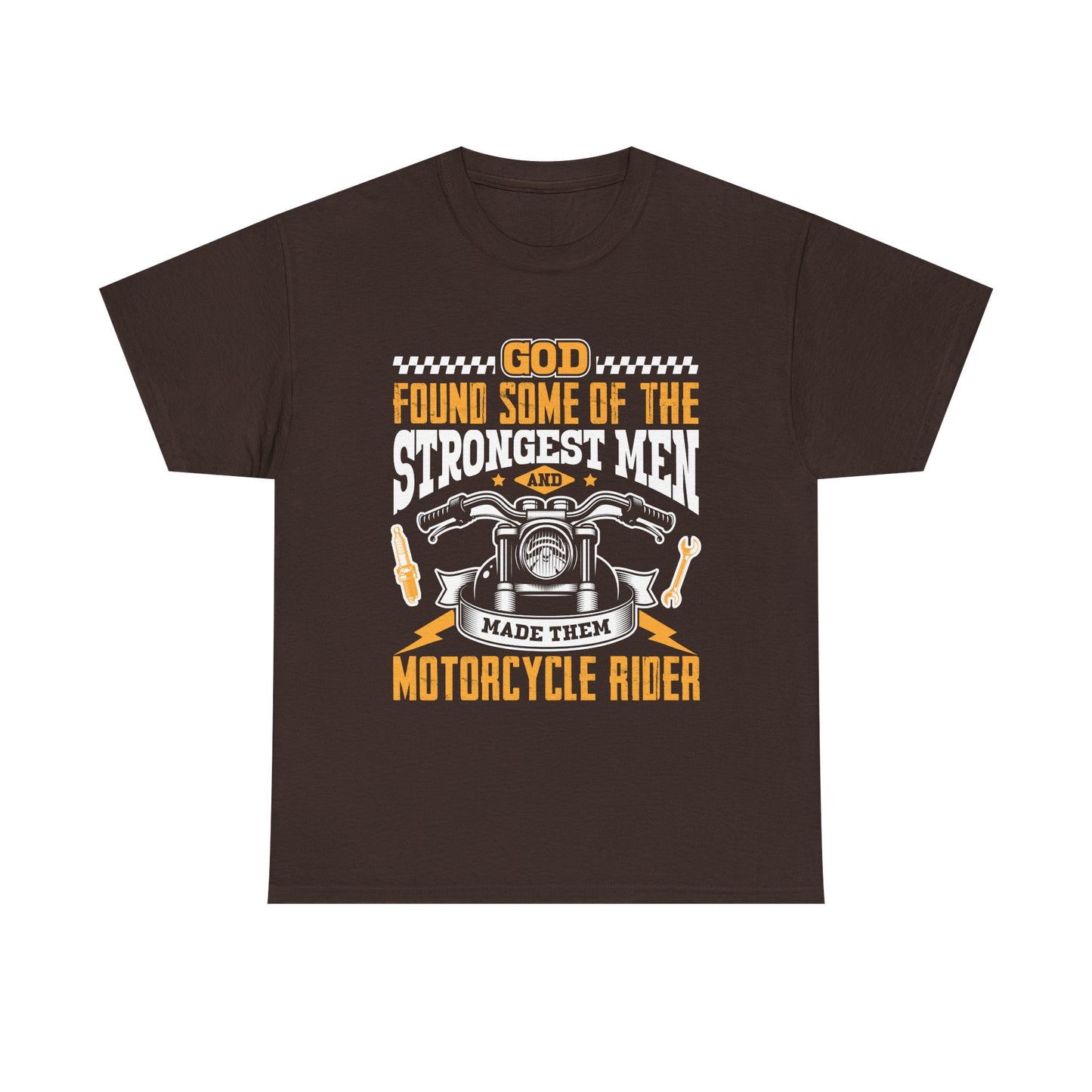 Motorcycle Rider T‑Shirt — "God Found Some of the Strongest Men and Made Them Motorcycle Rider" Biker Tee