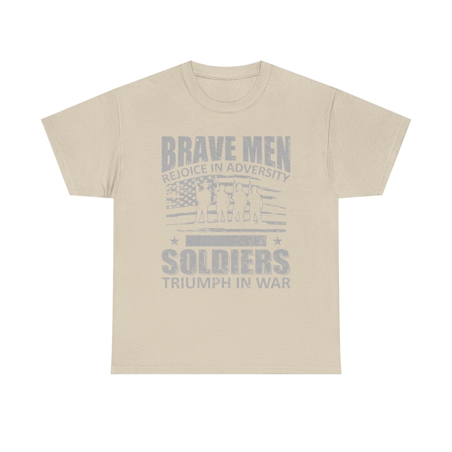 Soldiers Triumph in War T‑Shirt - "Brave Men Rejoice in Adversity" Military Tribute Tee