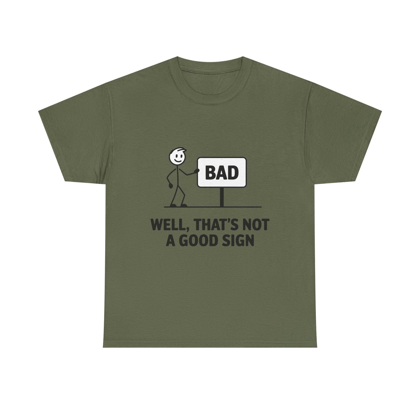 T-Shirt — Funny "Well, That's Not a Good Sign" Graphic Tee (Stick Figure & Bad Sign)