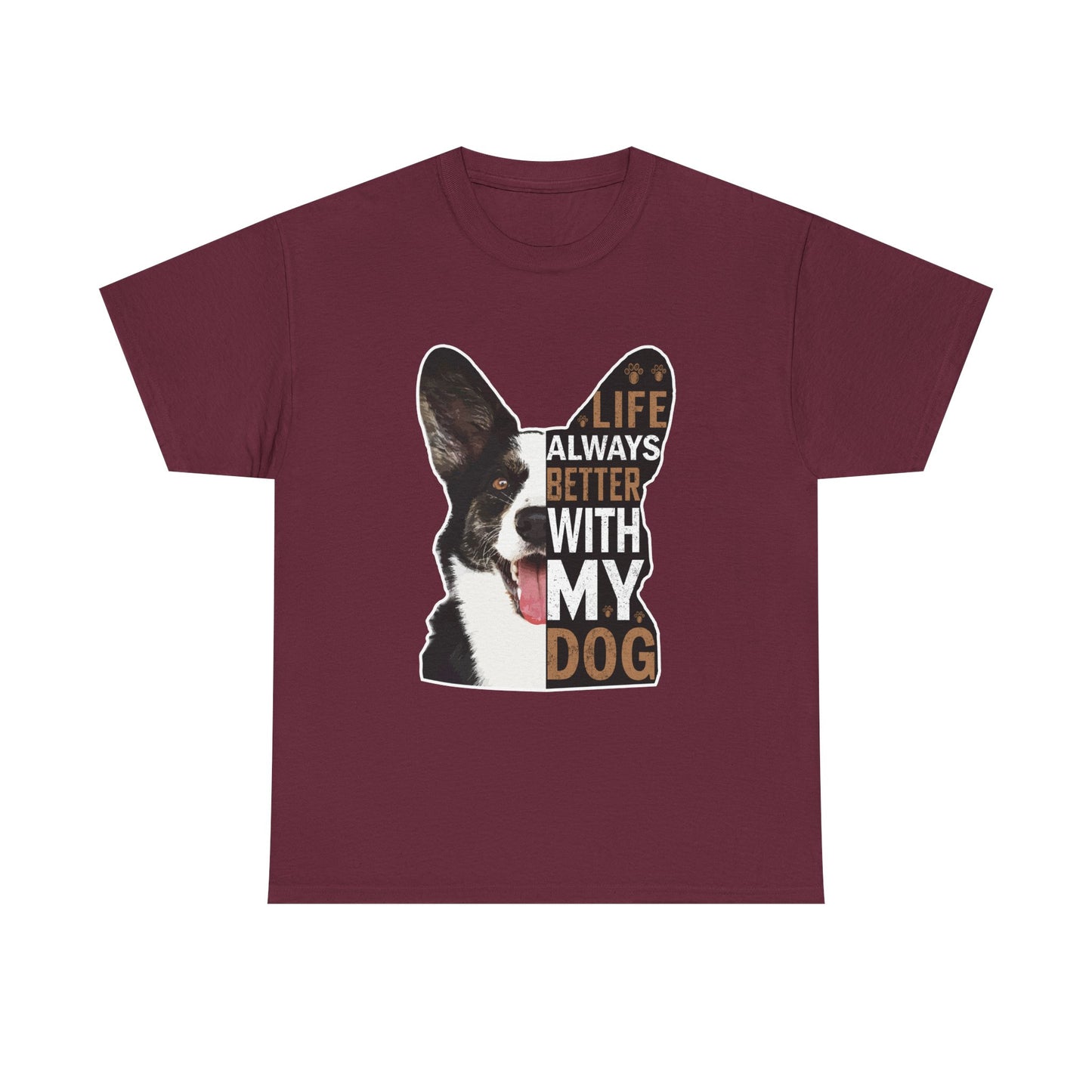 Life Is Always Better With My Dog T-Shirt — Dog Lover Tee