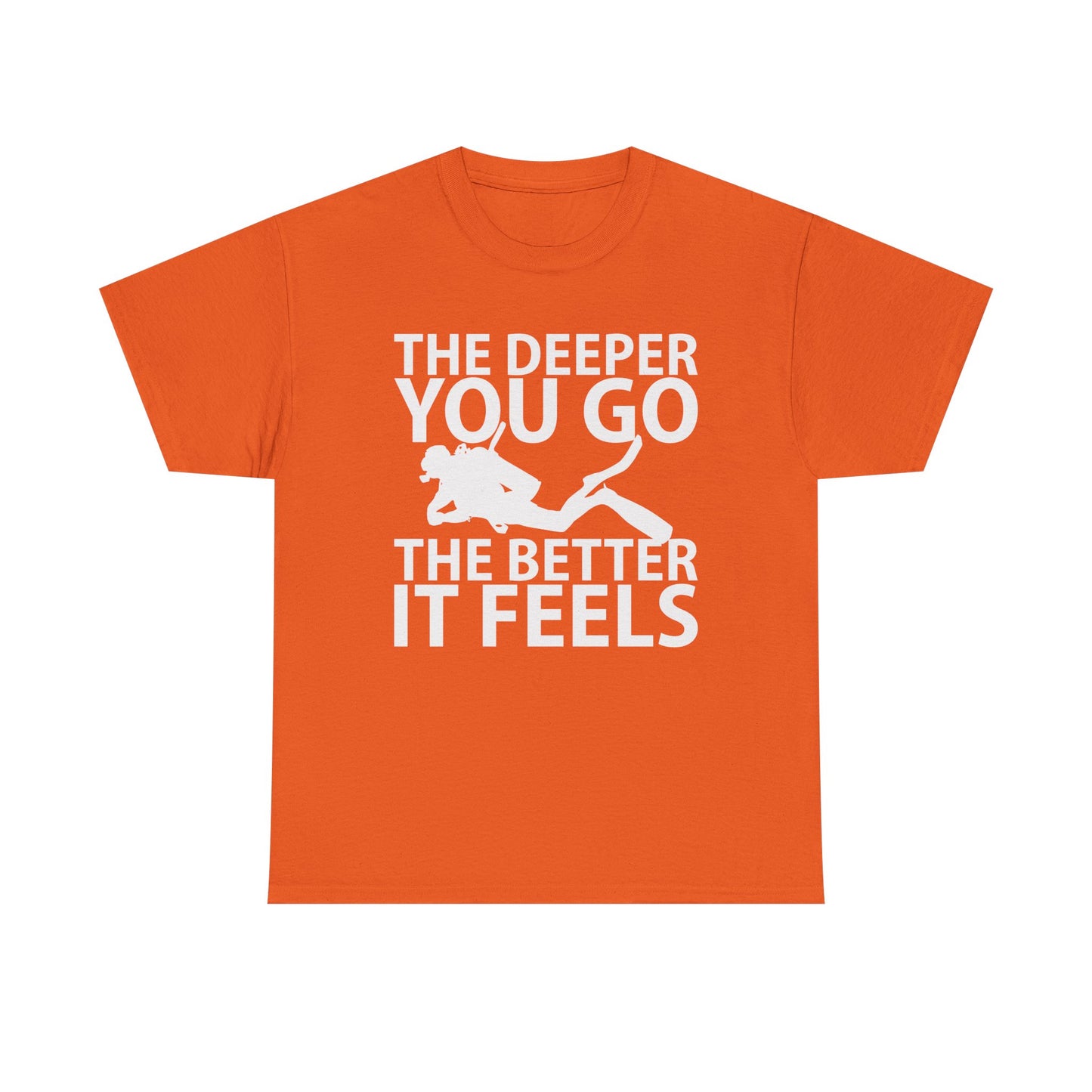 Diver Tee — "The Deeper You Go The Better It Feels" Scuba Diving T-Shirt