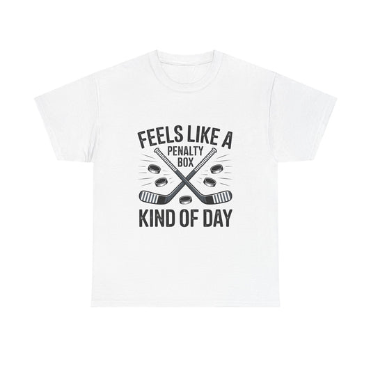 Hockey T‑Shirt - "Feels Like a Penalty Box Kind of Day"