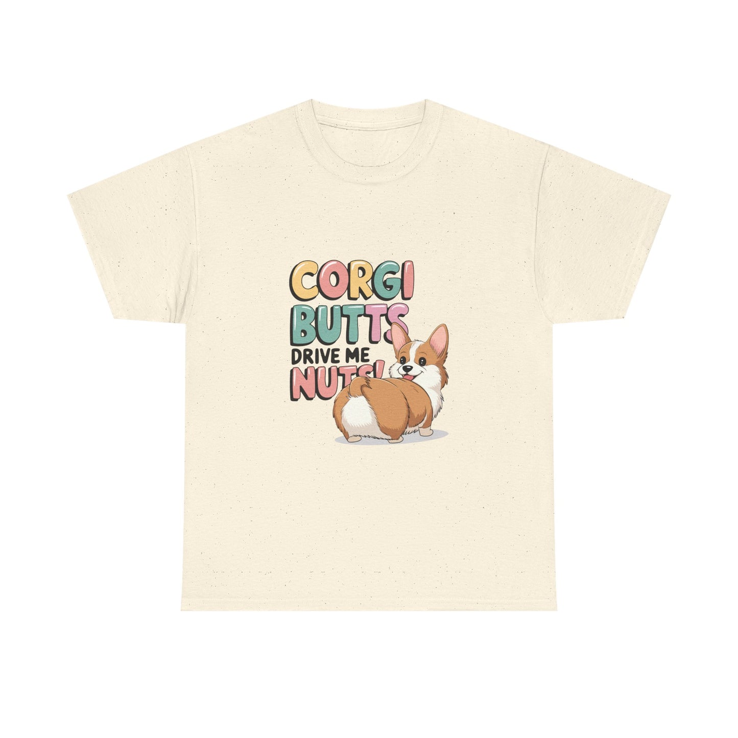 Corgi Butts Drive Me Nuts T-Shirt
