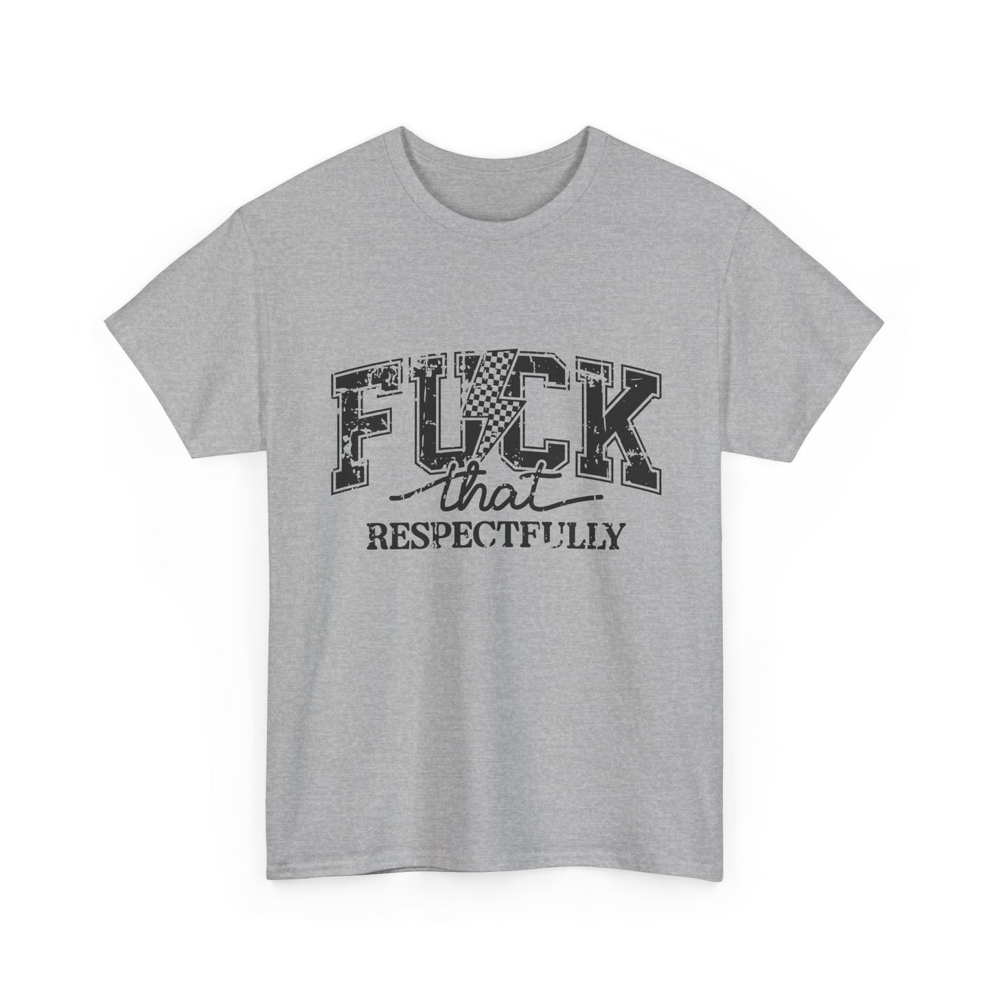 Graphic Tee — “Fuck That, Respectfully” Statement T‑Shirt