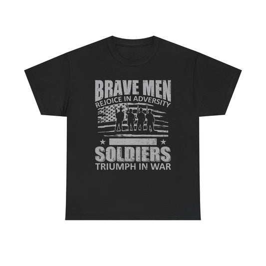 Soldiers Triumph in War T‑Shirt - "Brave Men Rejoice in Adversity" Military Tribute Tee