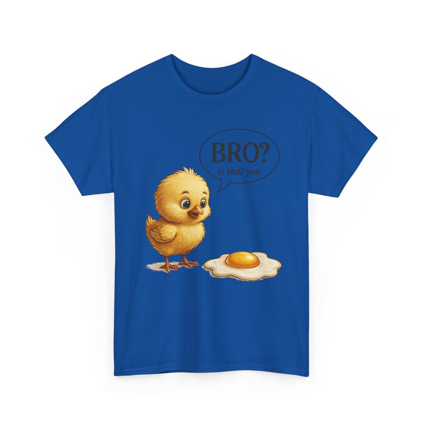 T-Shirt — Cute Chick Cartoon "Bro? Is That You" Funny Breakfast Tee