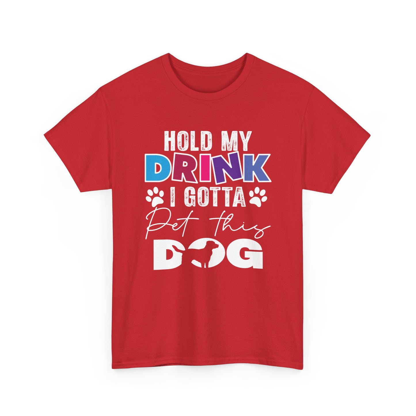 Pet This Dog T-Shirt — "Hold My Drink I Gotta Pet This Dog" Funny Dog Lover Tee