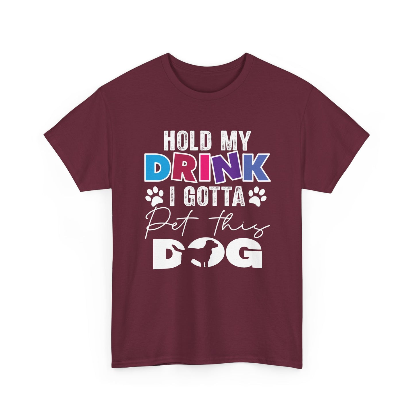 Pet This Dog T-Shirt — "Hold My Drink I Gotta Pet This Dog" Funny Dog Lover Tee