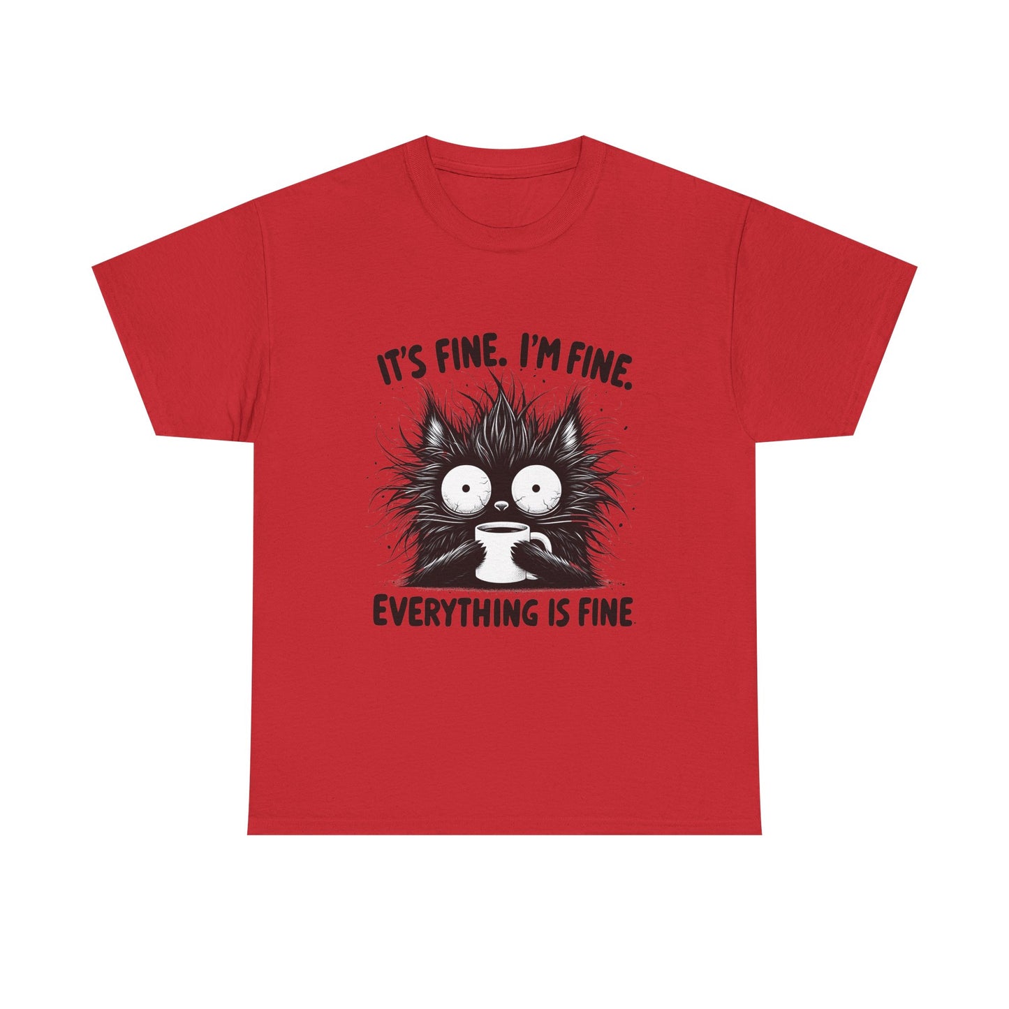 It's Fine I'm Fine Everything Is Fine Cat Tee