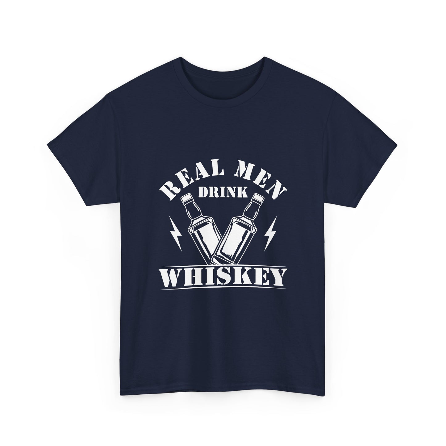 Whiskey Tee - "Real Men Drink Whiskey" Graphic T-Shirt