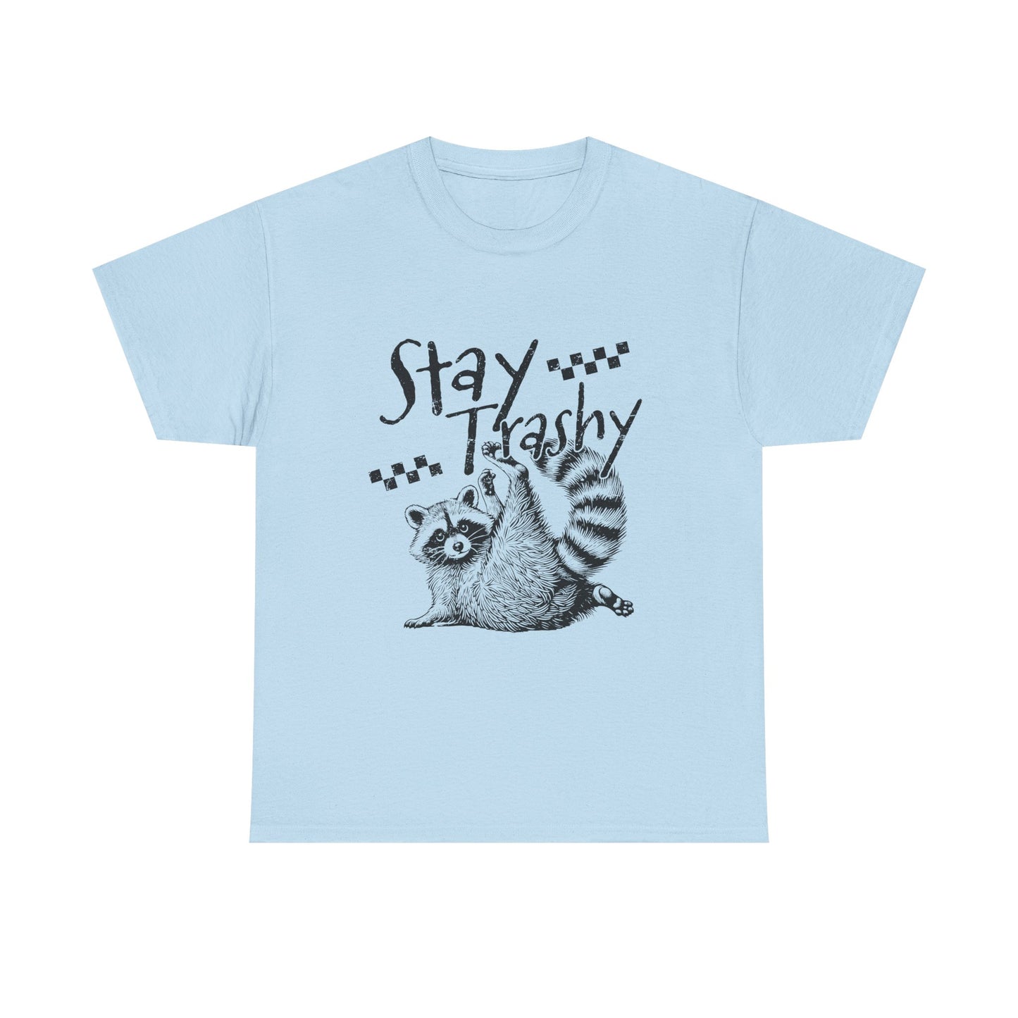 Stay Trashy Raccoon T-Shirt