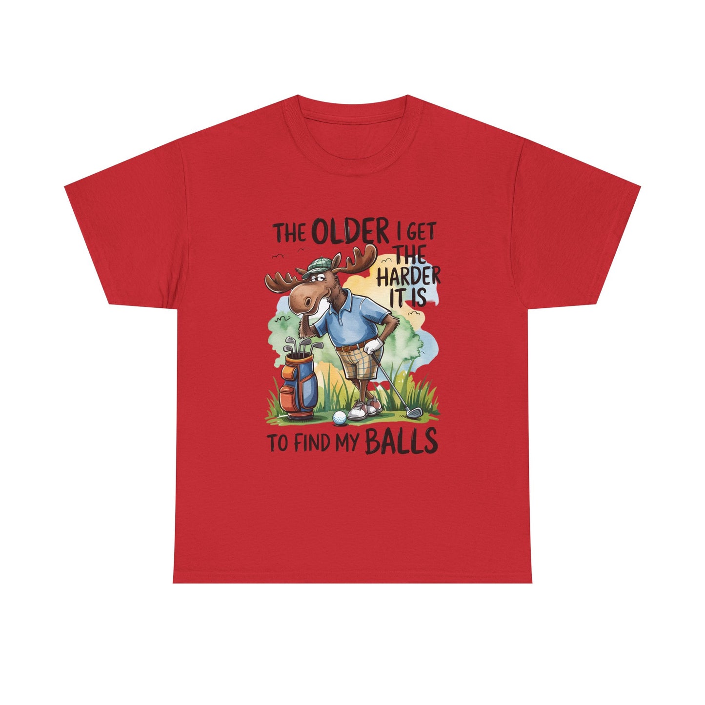 Golf Moose T-Shirt — "The Older I Get the Harder It Is to Find My Balls" Funny Golfing Tee