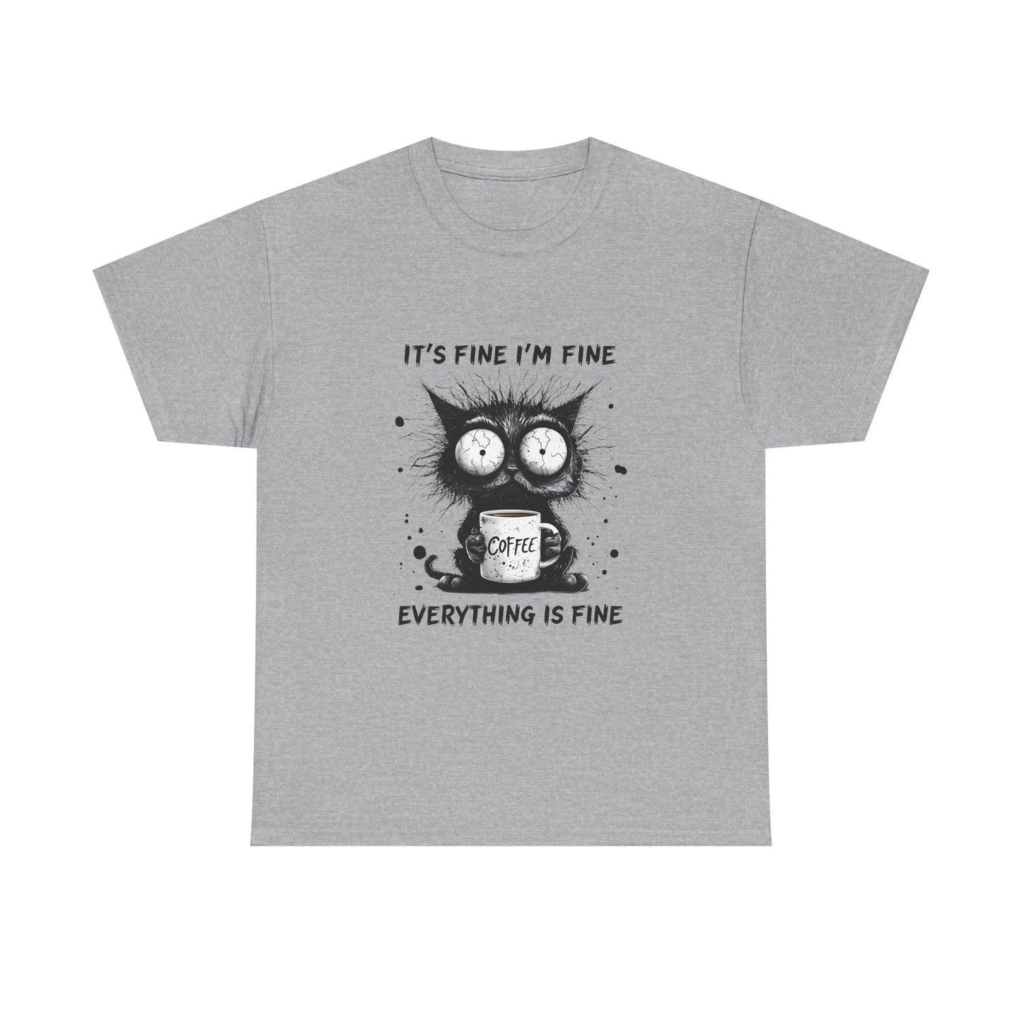 Graphic Tee — “It’s Fine I’m Fine Everything Is Fine” Cat Coffee Shirt