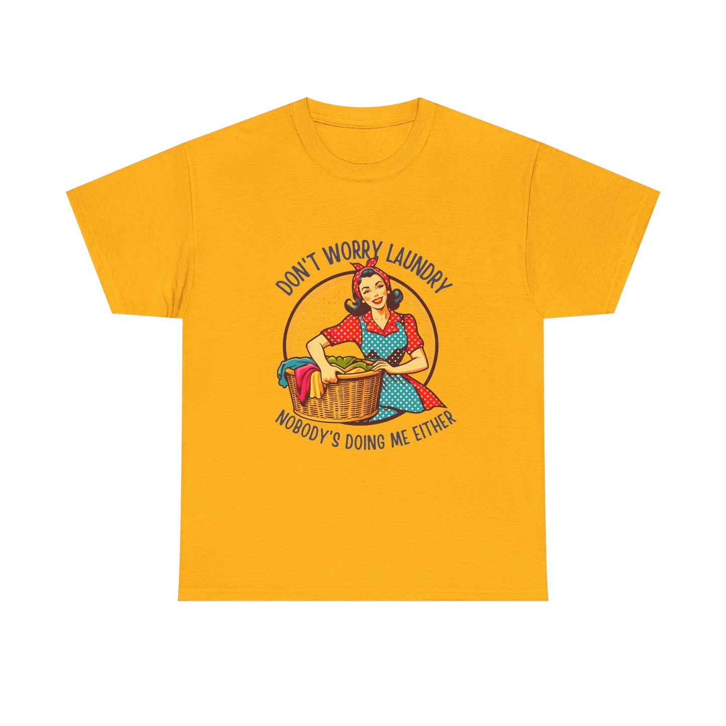 Laundry Humor T-Shirt – "Don’t Worry Laundry, Nobody’s Doing Me Either" Vintage Retro Tee