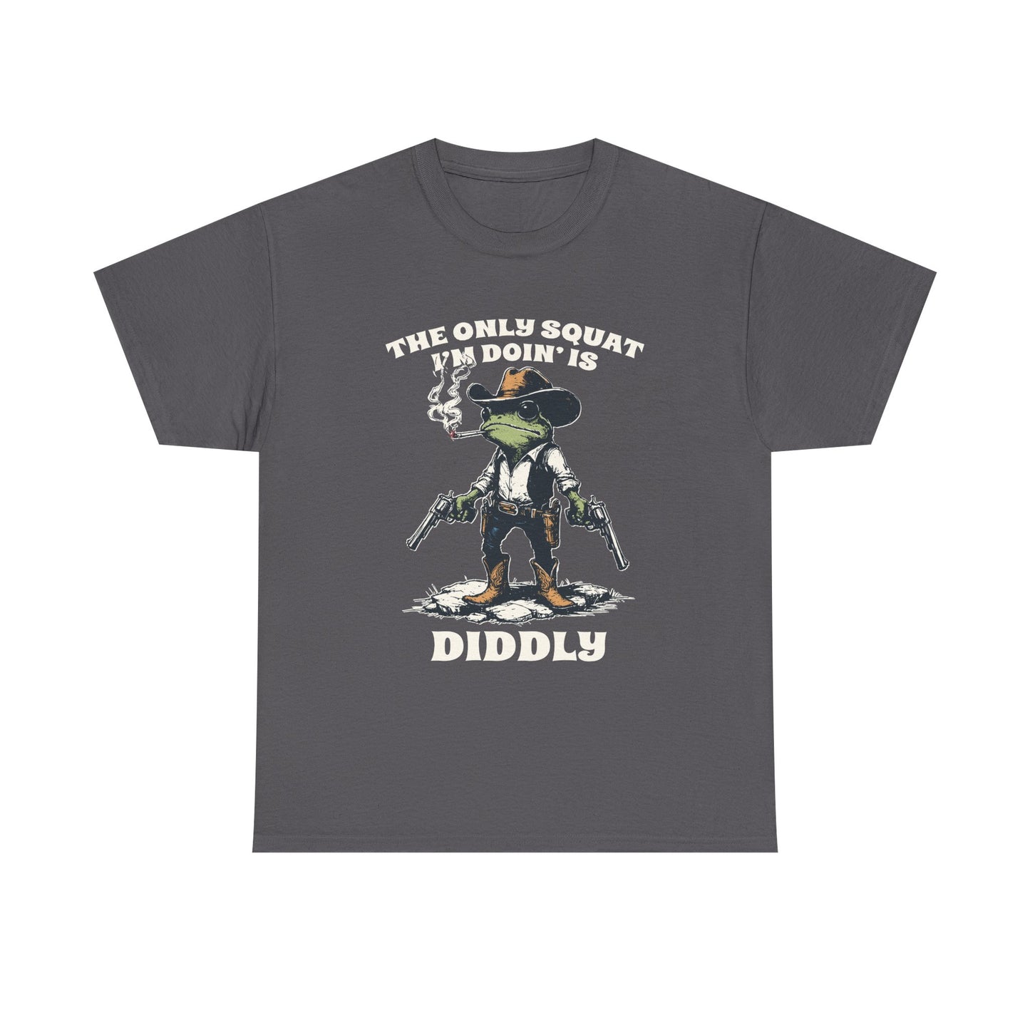 T-Shirt - 'The Only Squat I'm Doin' Is Diddly' Funny Frog Cowboy Graphic Tee