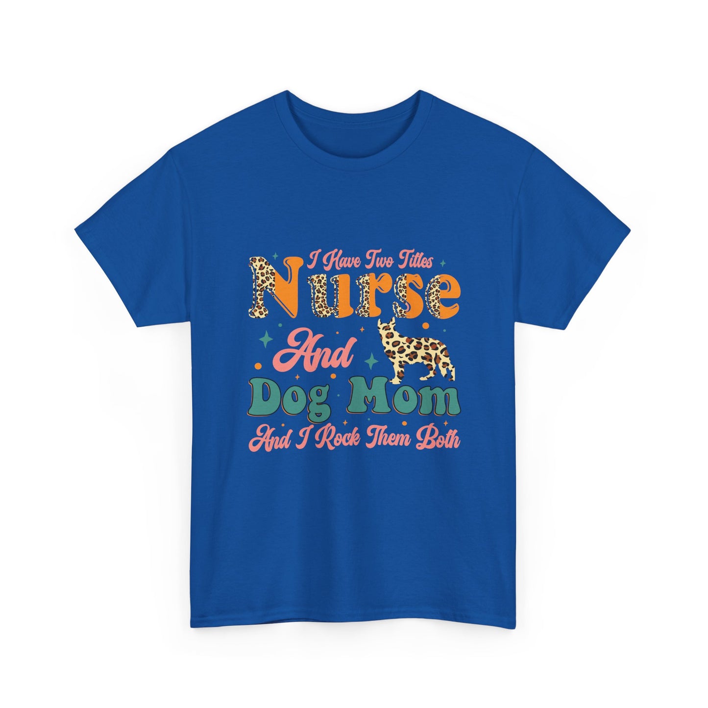 Nurse and Dog Mom Graphic Tee — "I Have Two Titles" Leopard Print
