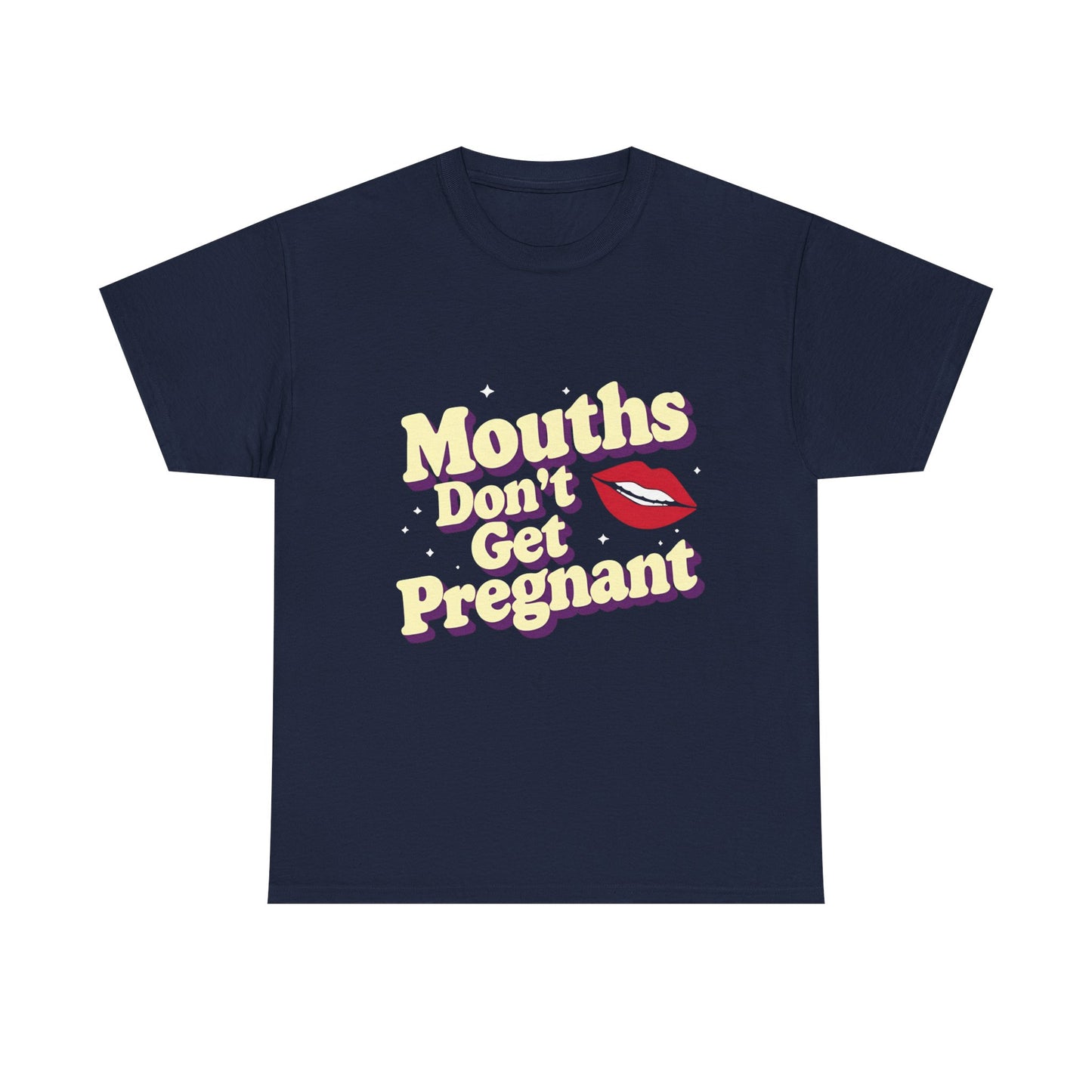 Mouths Don’t Get Pregnant Tee – Retro Lip Statement T-Shirt