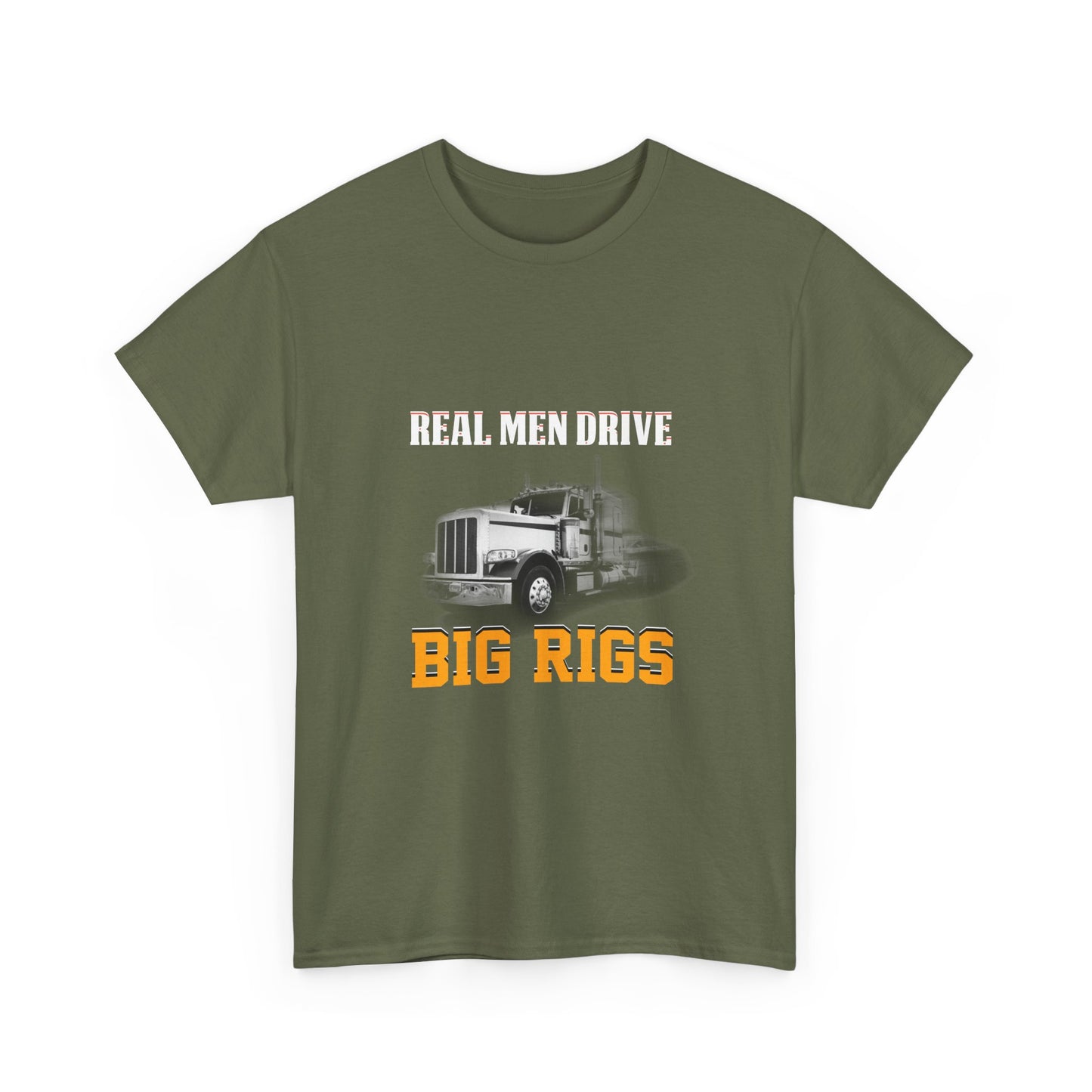 Big Rigs T-Shirt — "Real Men Drive Big Rigs" Trucker Tee