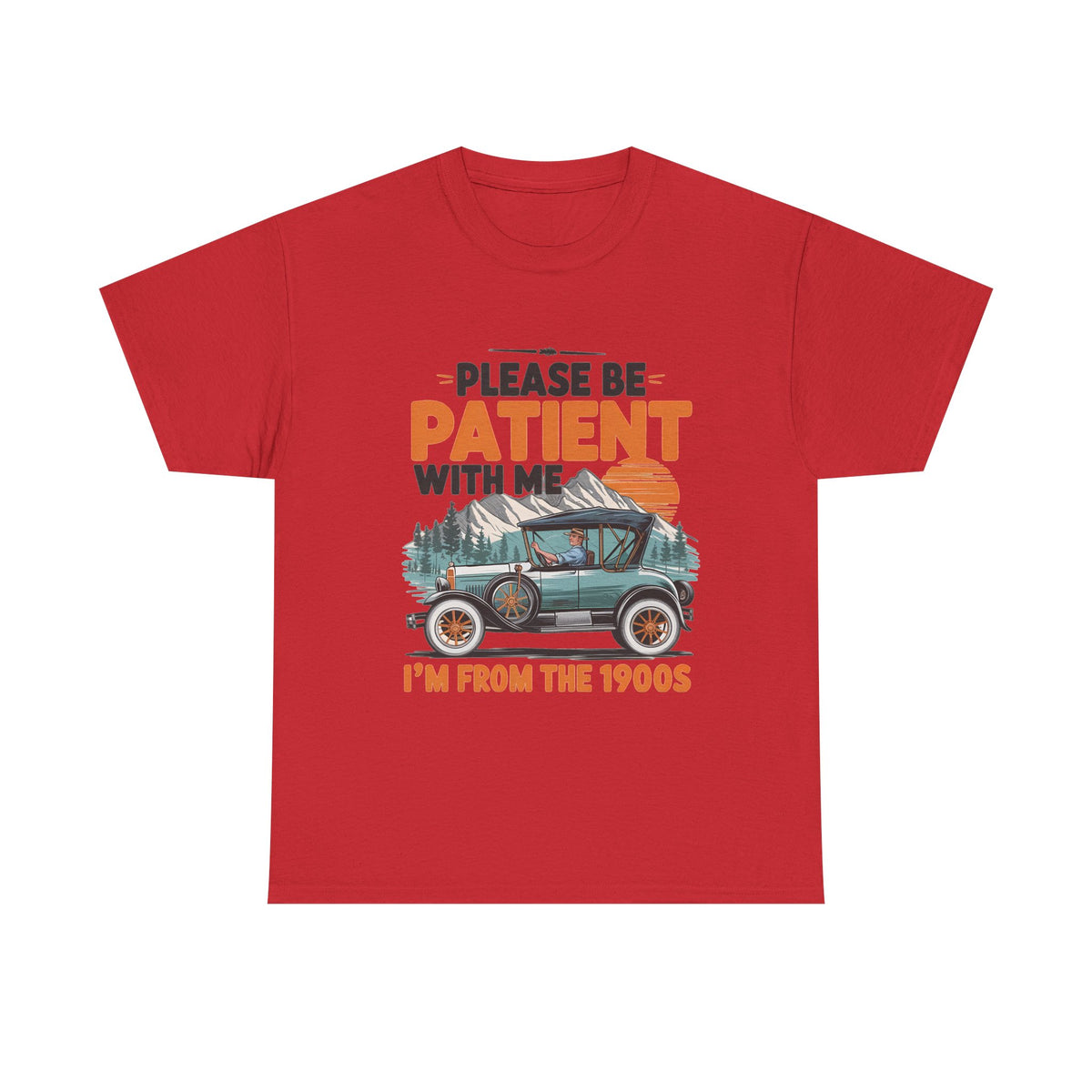 Please Be Patient With Me I’m From The 1900s Vintage Car T-Shirt