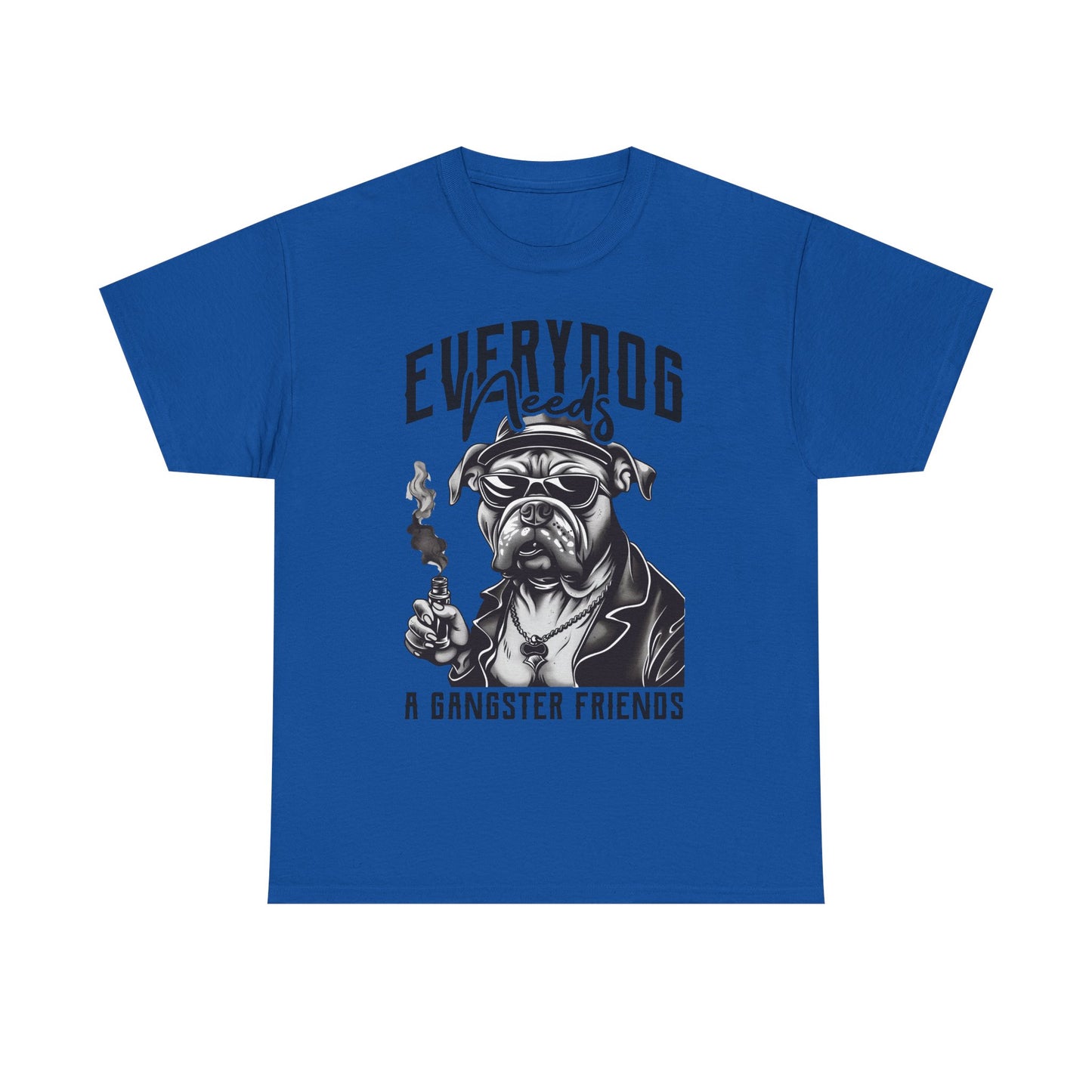 Everydog Needs a Gangster Friends T-Shirt