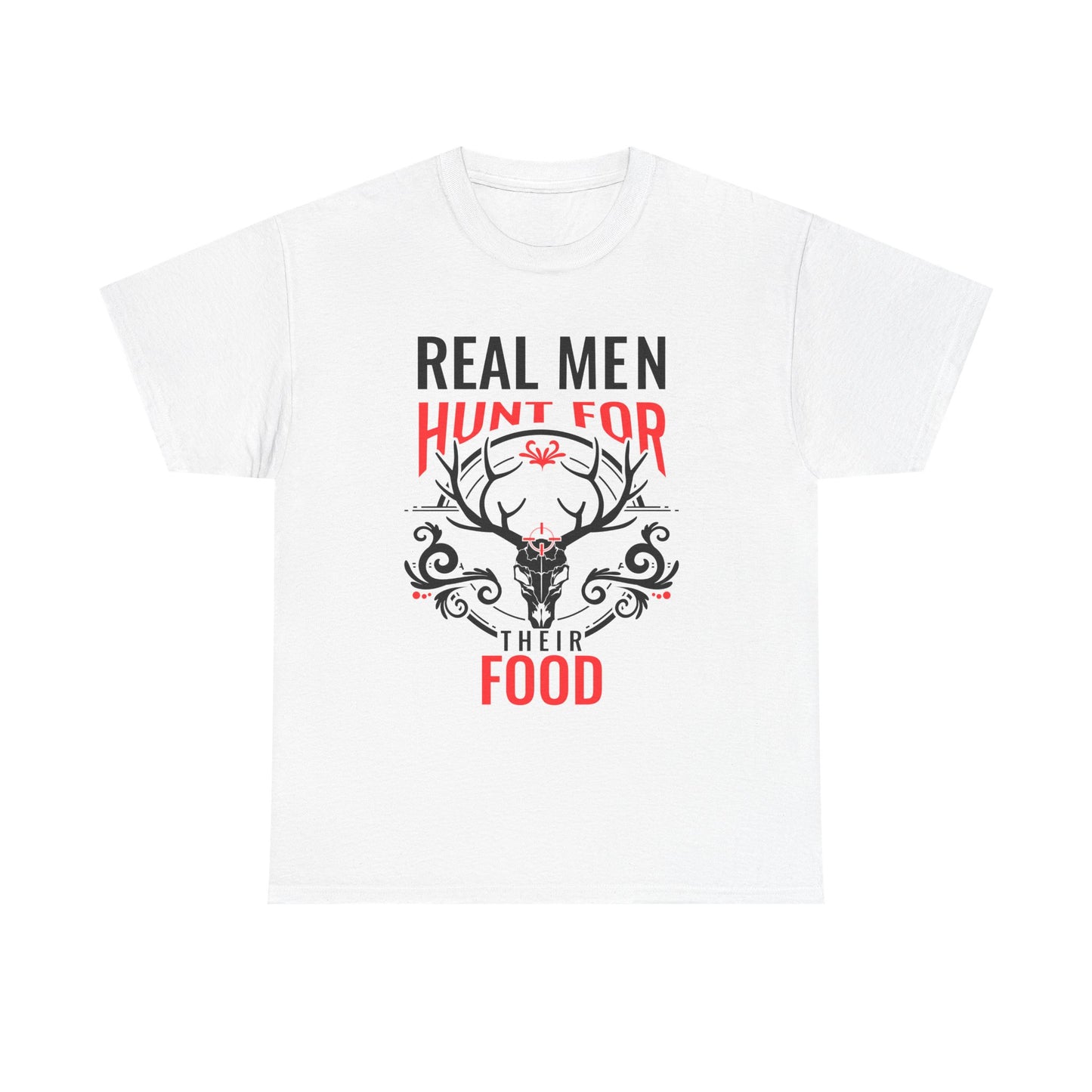 Hunter T-Shirt — "Real Men Hunt for Their Food" Deer Skull Graphic Tee