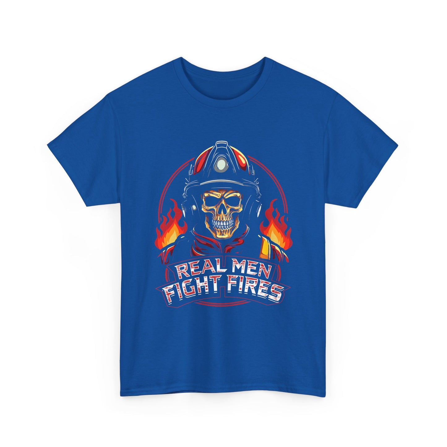 Firefighter Skull T-Shirt — "Real Men Fight Fires" Graphic Tee