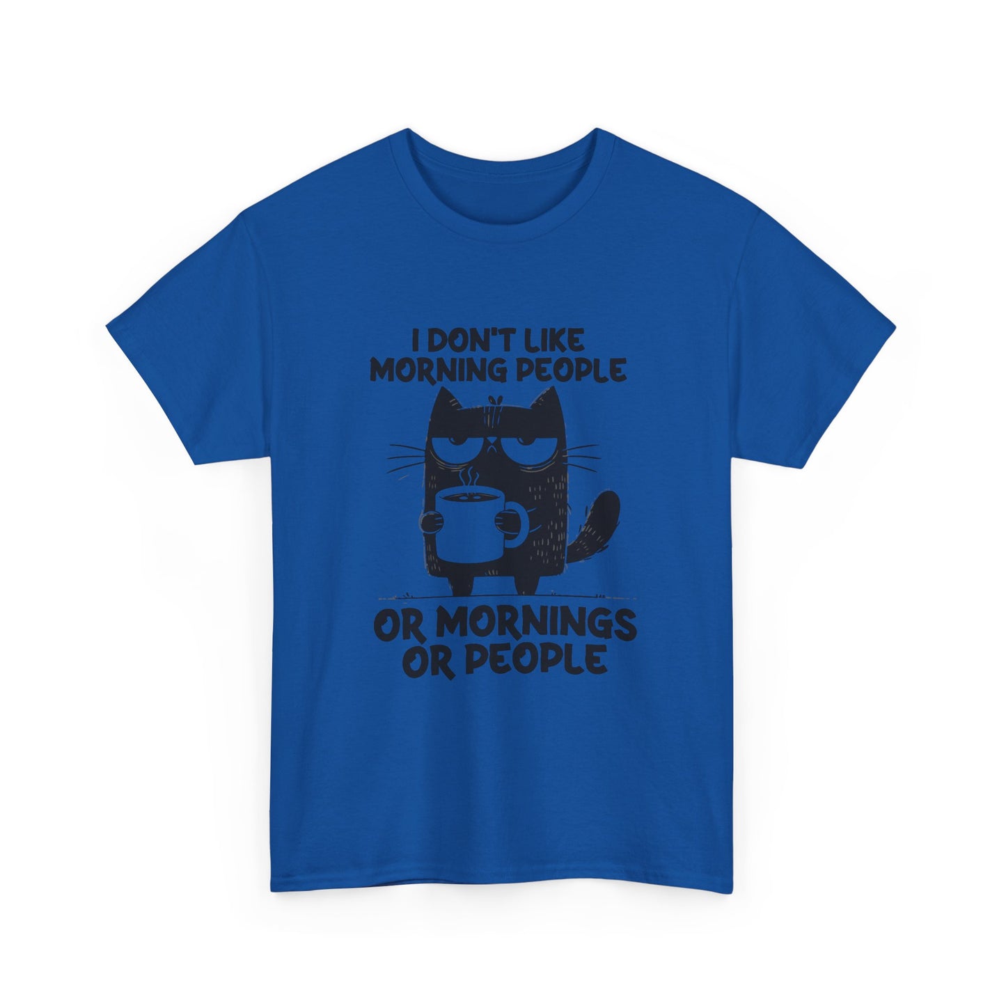 Funny Cat T-Shirt — "I Don't Like Morning People or Mornings or People" Coffee Tee