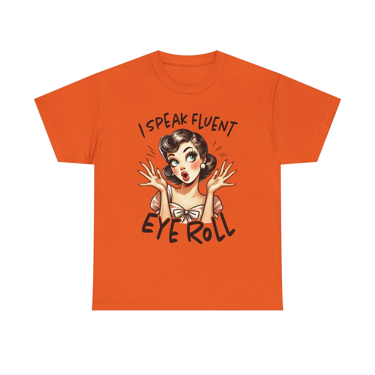 Eye Roll T‑Shirt — Vintage Pinup “I Speak Fluent Eye Roll” Graphic Tee