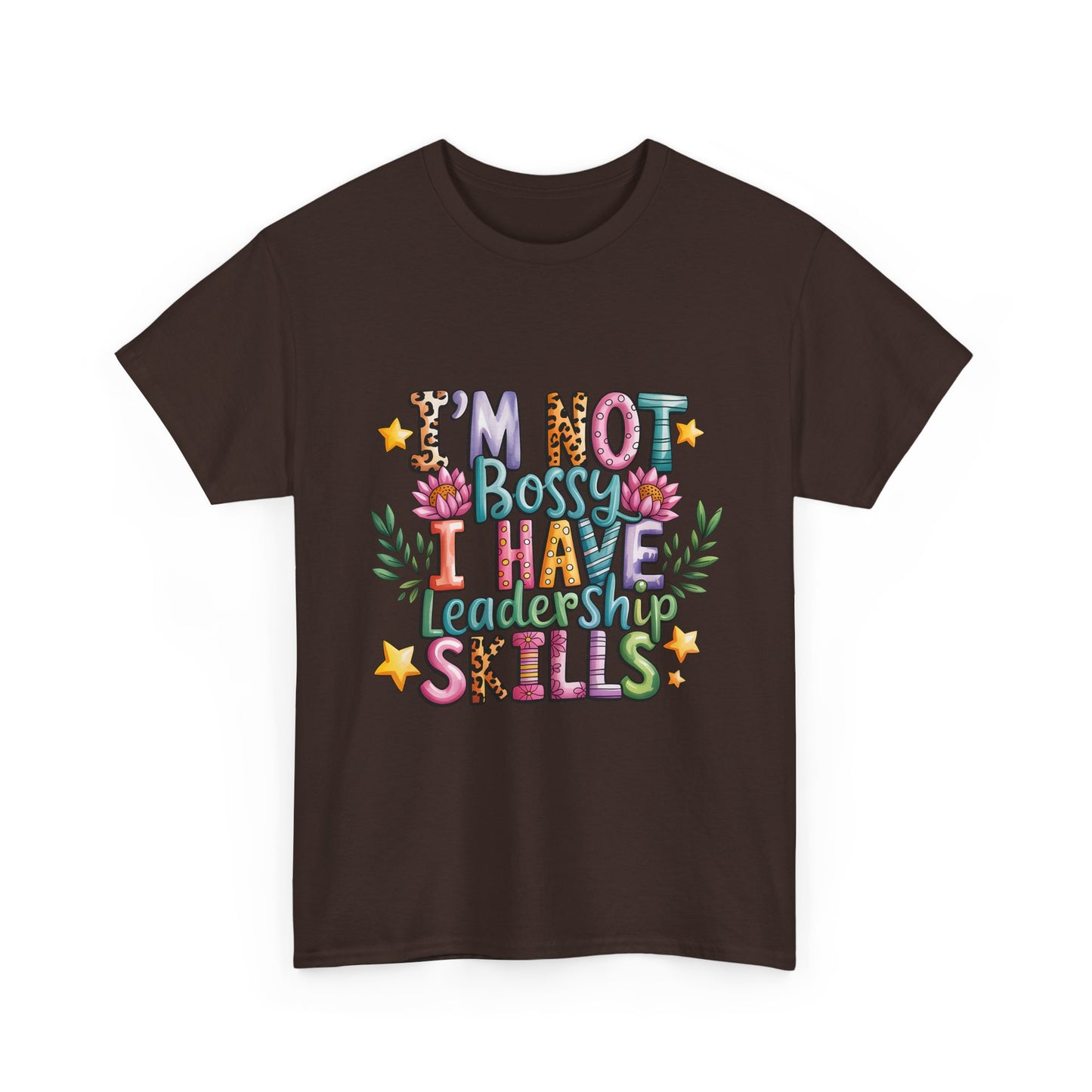 T-Shirt — "I'm Not Bossy I Have Leadership Skills" Floral Graphic Tee