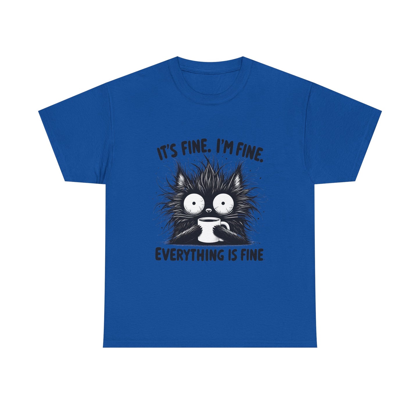 It's Fine I'm Fine Everything Is Fine Cat Tee